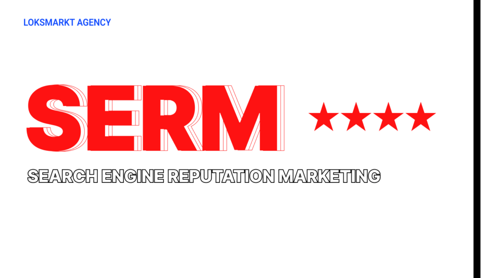 SERM (Search Engine Reputation Marketing)
